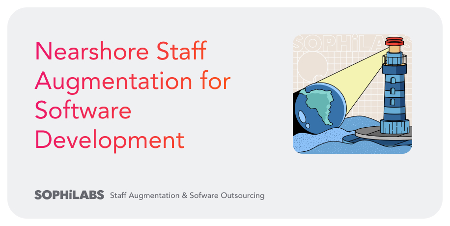 Nearshore software staff augmentation